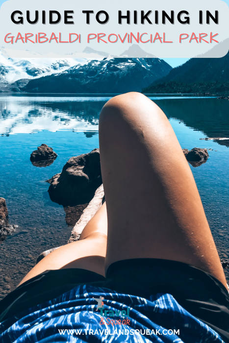 A pin on hiking in Garibaldi Provincial Park with an image of Helen's legs in front of her over Garibaldi Lake in front of Sphinx Glacier, Canada