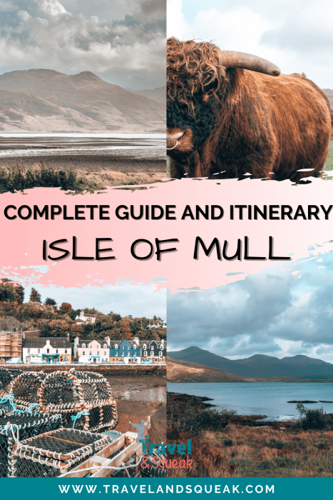 A pin on an Isle of Mull Itinerary with images of the colourful Tobermory, a Highland cow, mountains and Loch na Keal, Scotland