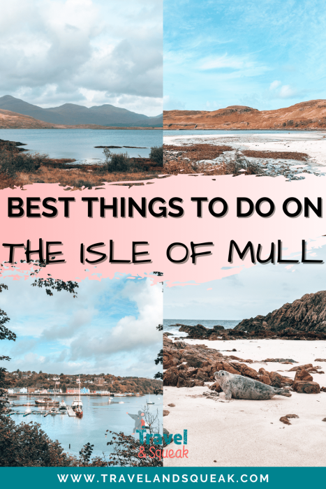 A pin on things to do on the Isle of Mull, Scotland with images of Tobermory, Isle of Iona and spectacular beaches